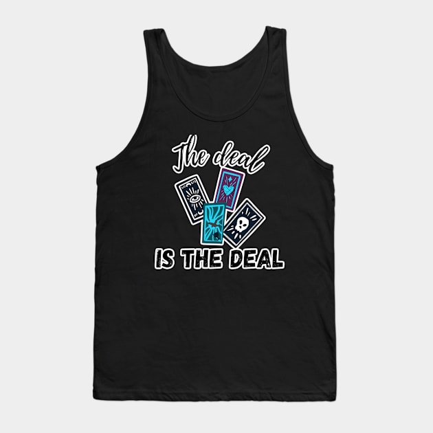 The Deal is the Deal Tank Top by FamilyCurios